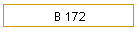 B 172